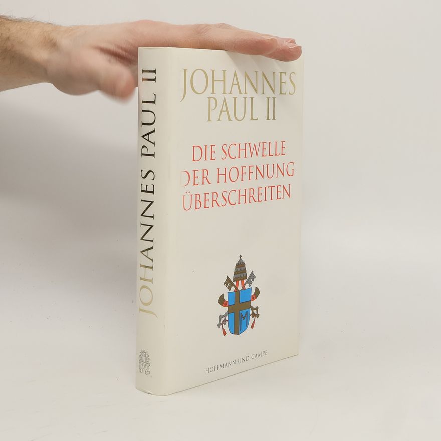 Pope John Paul II. Johannes Paul II. : Die Schwelle der Hoffnung überschreiten
