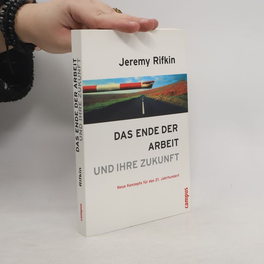 Jeremy Rifkin Das Ende der Arbeit und ihre Zukunft