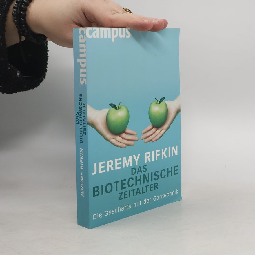 Jeremy Rifkin Das biotechnische Zeitalter