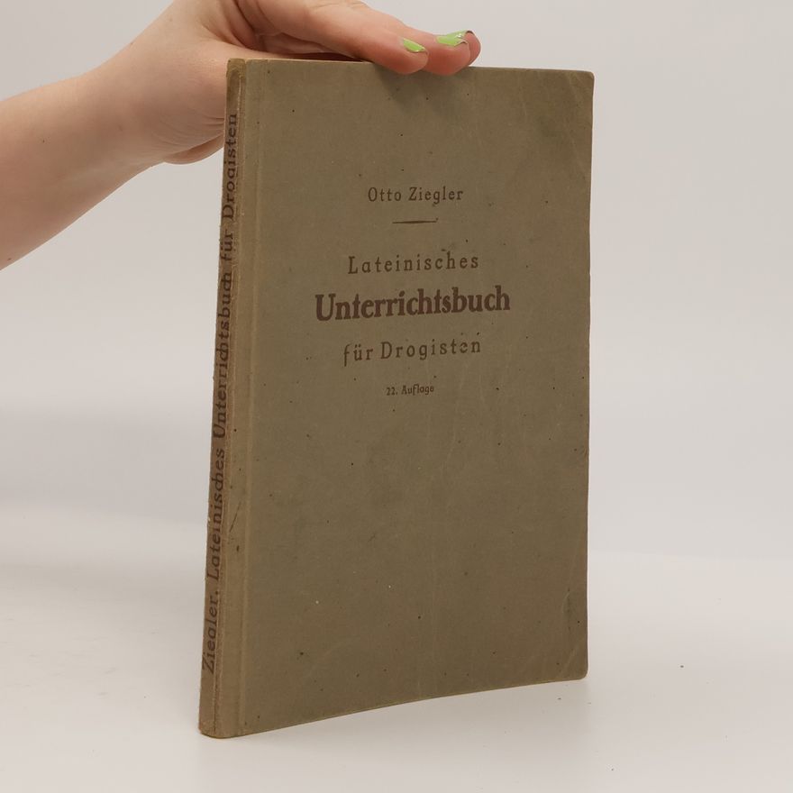 Otto Ziegler Lateinisches Unterrichtsbuch für Drogisten