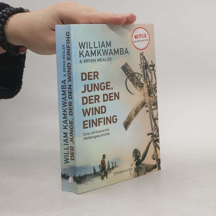 William Kamkwamba Der Junge, der den Wind einfing