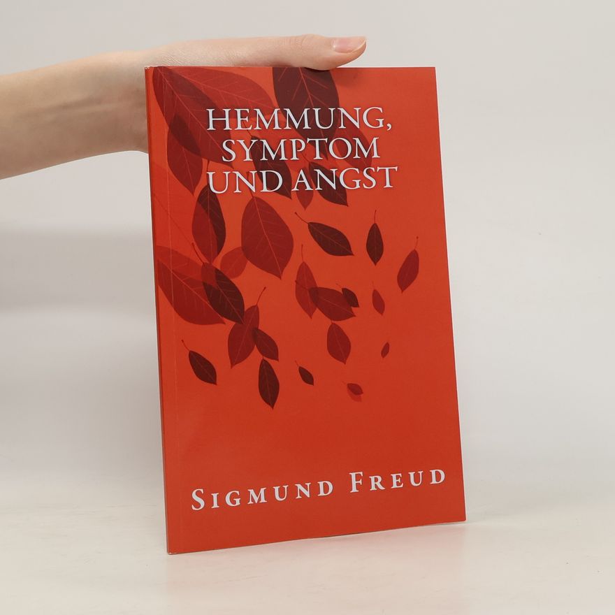 Sigmund Freud Hemmung, Symptom und Angst