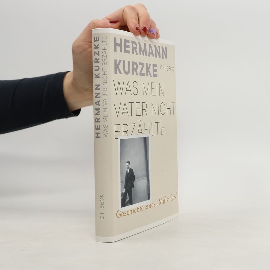 Hermann Kurzke Was mein Vater nicht erzählte