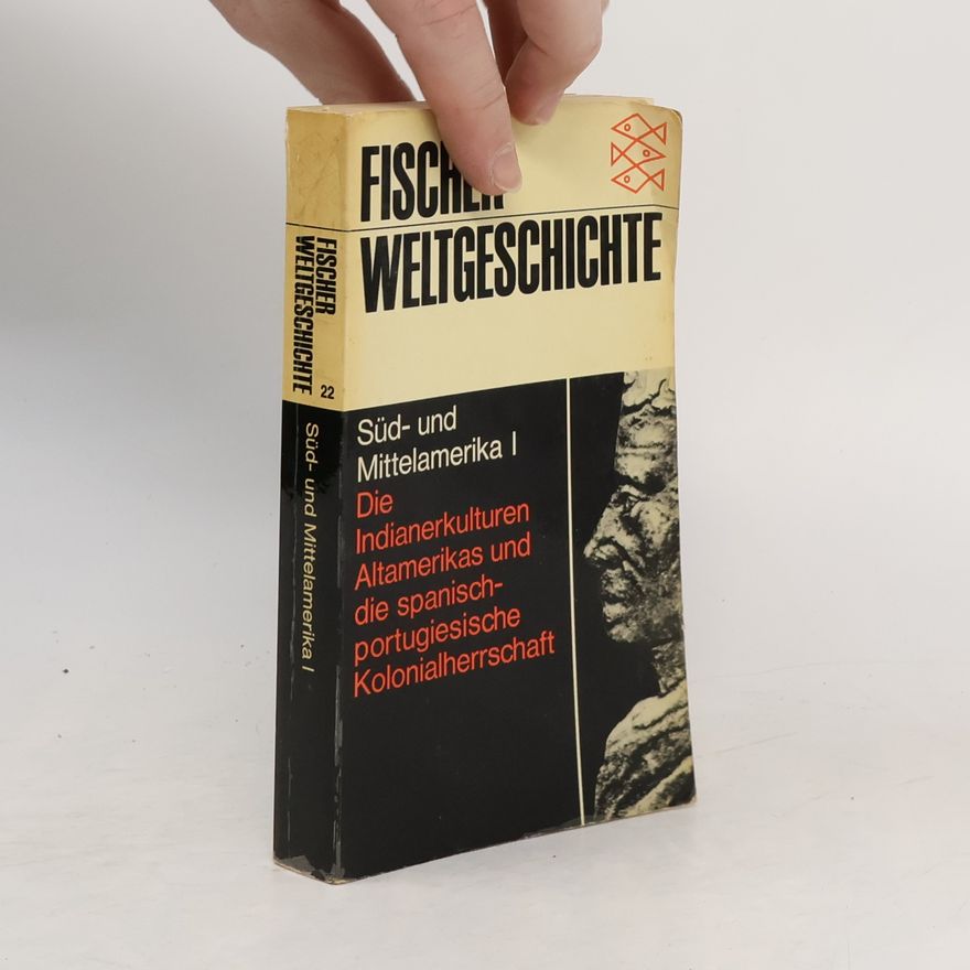Richard Konetzke Süd- und Mittelamerika. I. Die Indianerkluturen Altamerikas und die spanisch-portugiesische Kolonialherrschaft