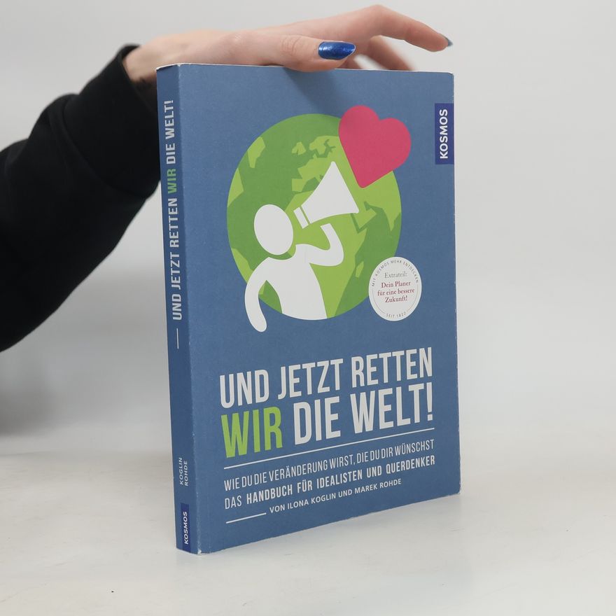 Marek Rohde Und jetzt retten wir die Welt