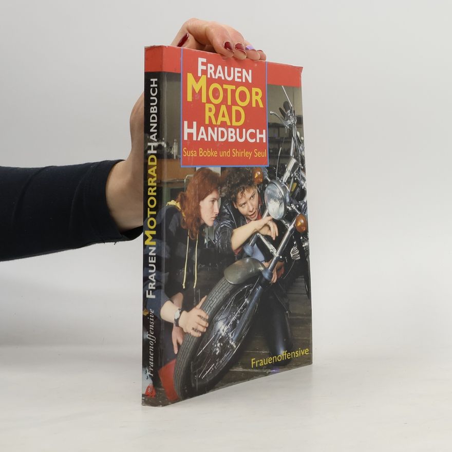 Shirley Seul Frauenoffensive: Frauen-Motorrad-Handbuch