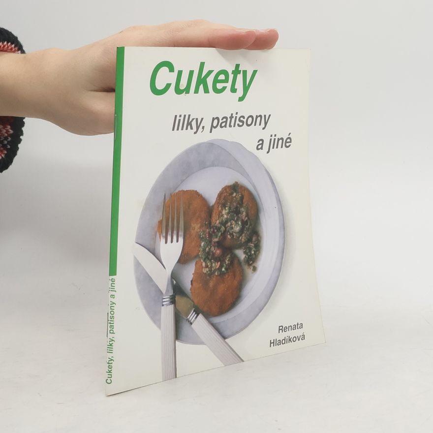 Renata Hladíková Cukety, lilky, patisony a jiné