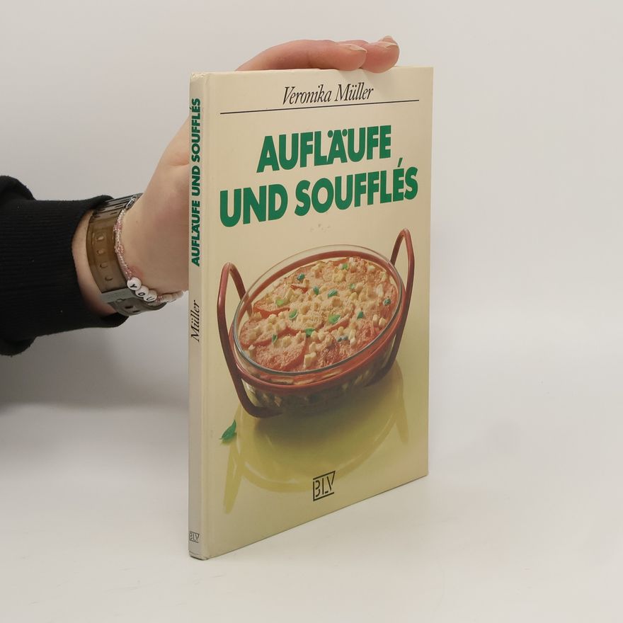 Veronika Müller Aufläufe und Soufflés