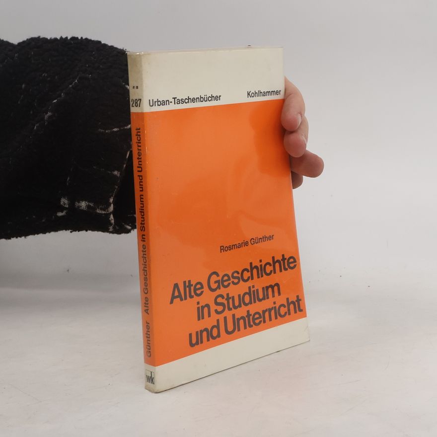 Rosmarie Günther Urban-Taschenbücher - 287: Alte Geschichte in Studium und Unterricht