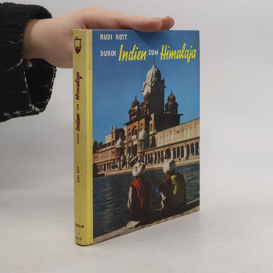Rudi Rott Durch Indien zum Himalaja
