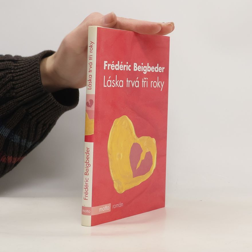 Frédéric Beigbeder Láska trvá tři roky