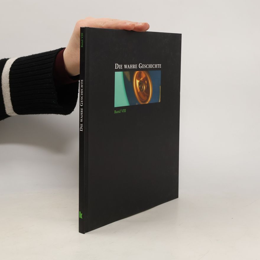 Euro Klassik GmbH Die wahre Geschichte - Band VIII