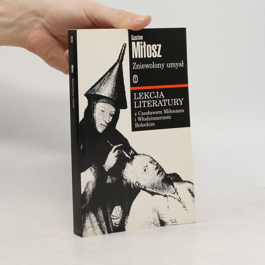 Czesław Miłosz Zniewolony umysł