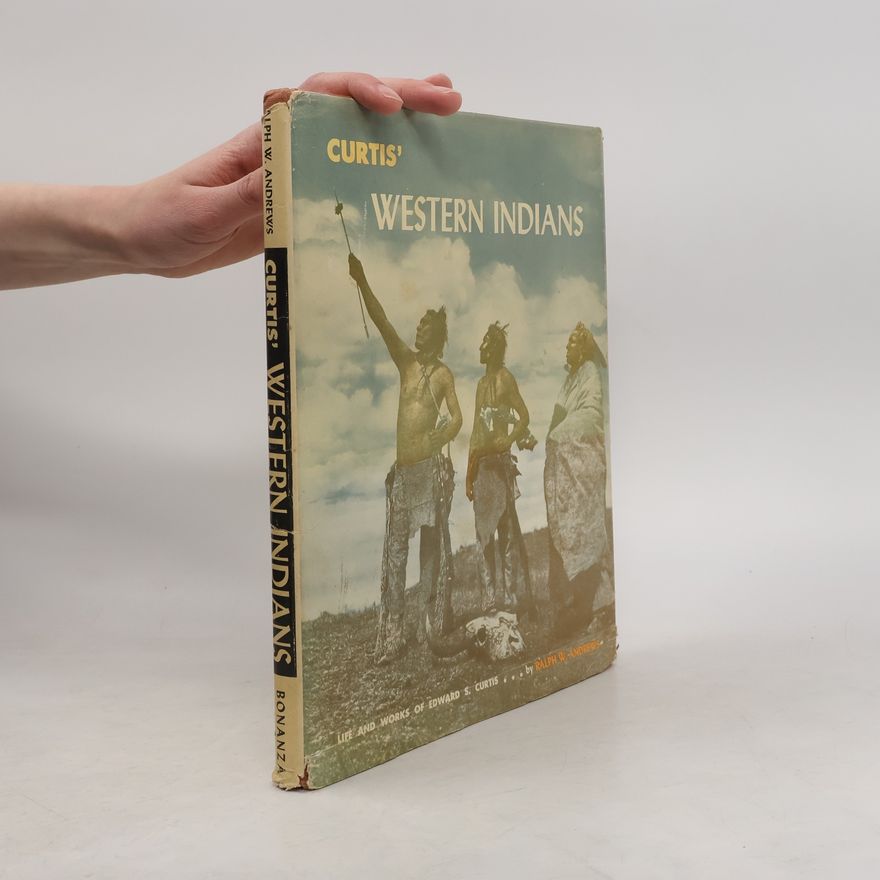 Ralph W. Andrews Curtis' Western Indians