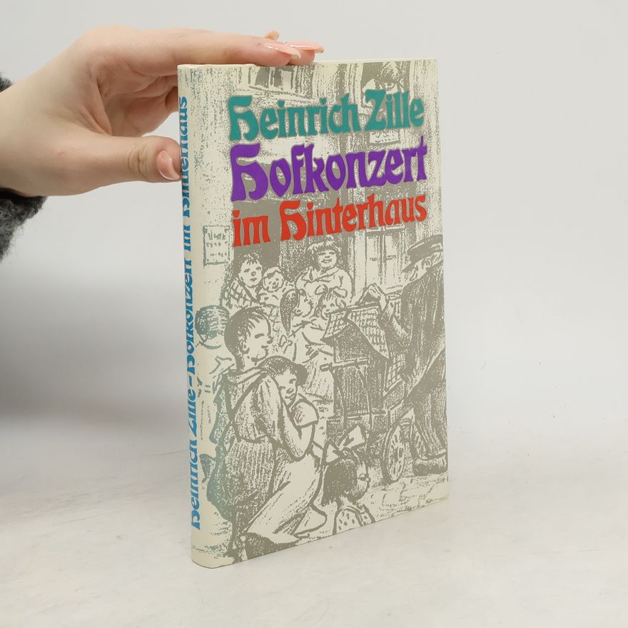 Wolfgang Tschechne Heinrich Zille, Hofkonzert im Hinterhaus