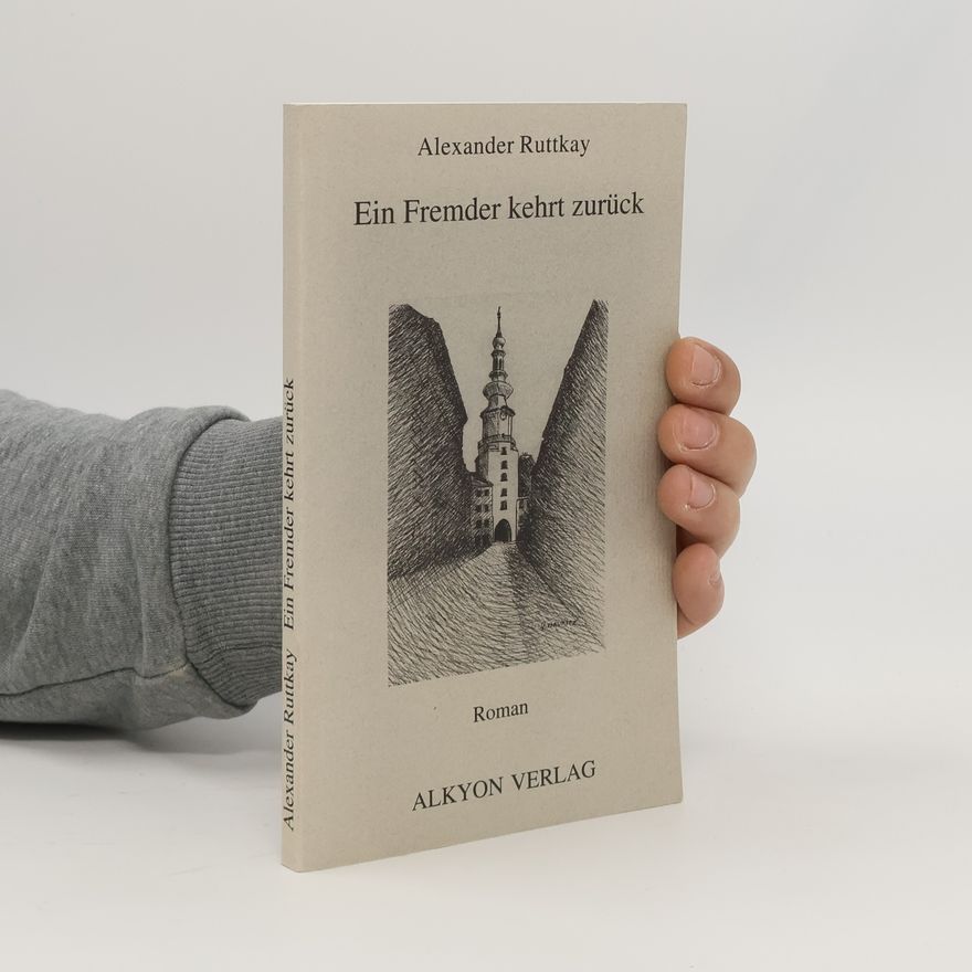 Alexander Ruttkay Ein Fremder kehrt zurück