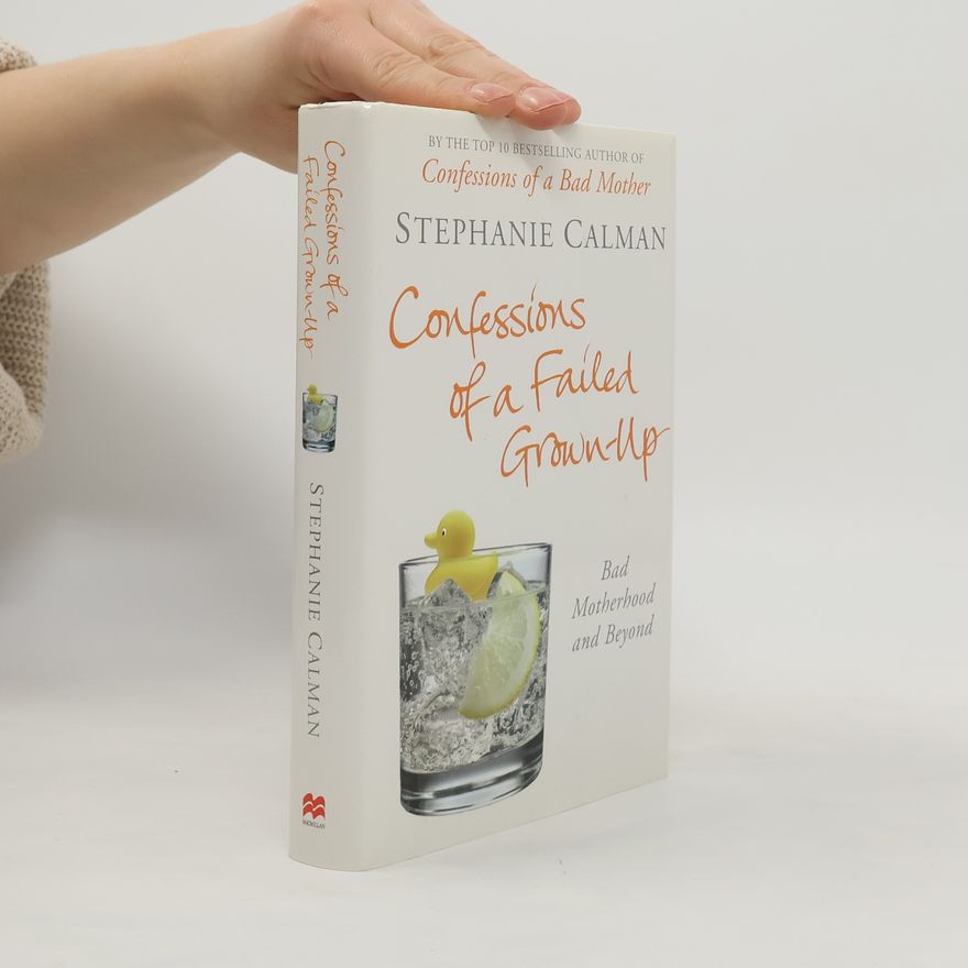 Stephanie Calman Confessions of a Failed Grown-Up