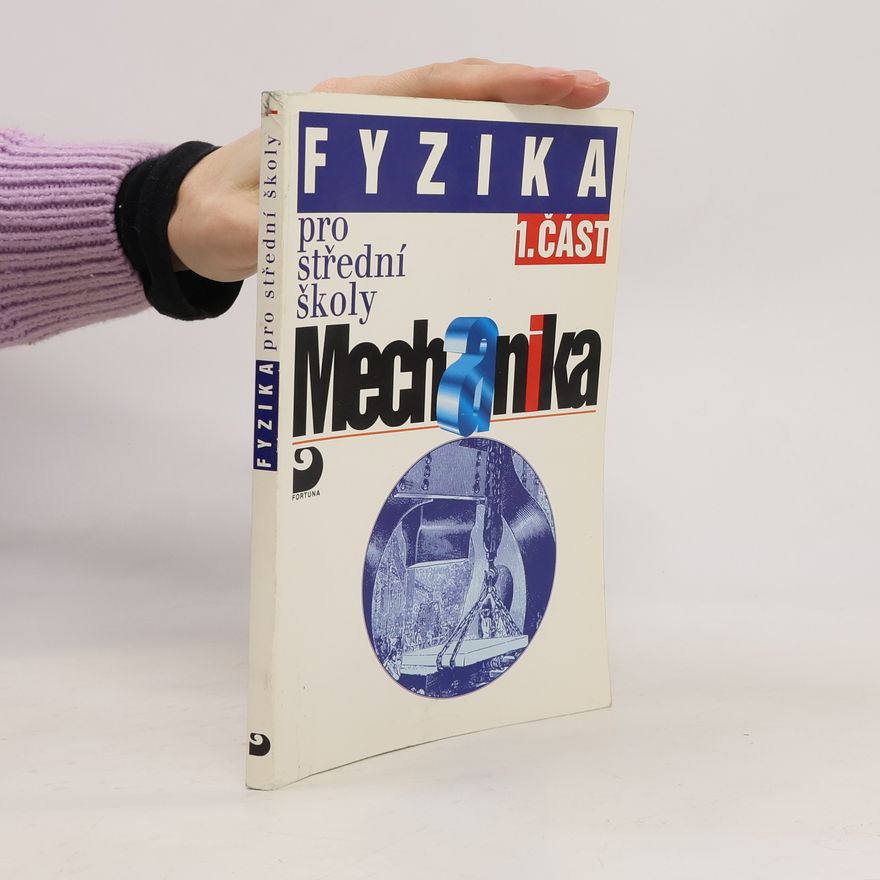 Dan Juřík Fyzika pro střední školy. Část 1., Mechanika