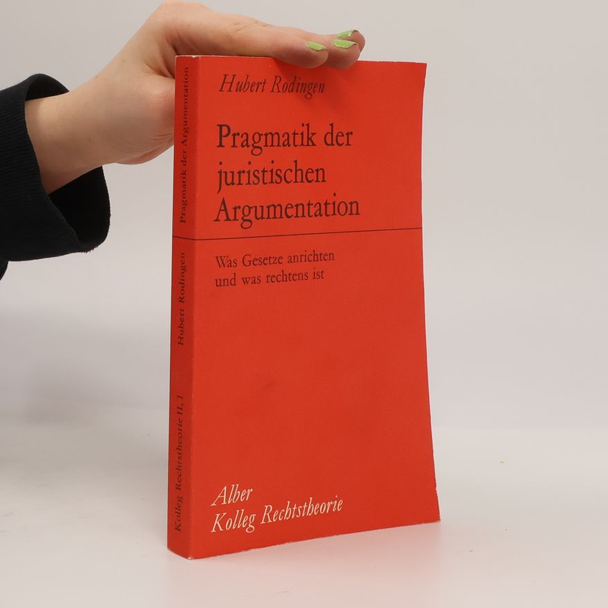 Hubert Rodingen Kolleg Rechtstheorie - 2,1: Pragmatik der juristischen Argumentation