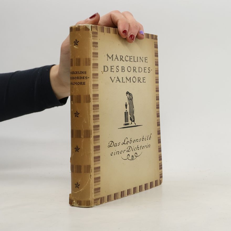 Marceline Desbordes Valmore Das Lebensbild einer Dichterin