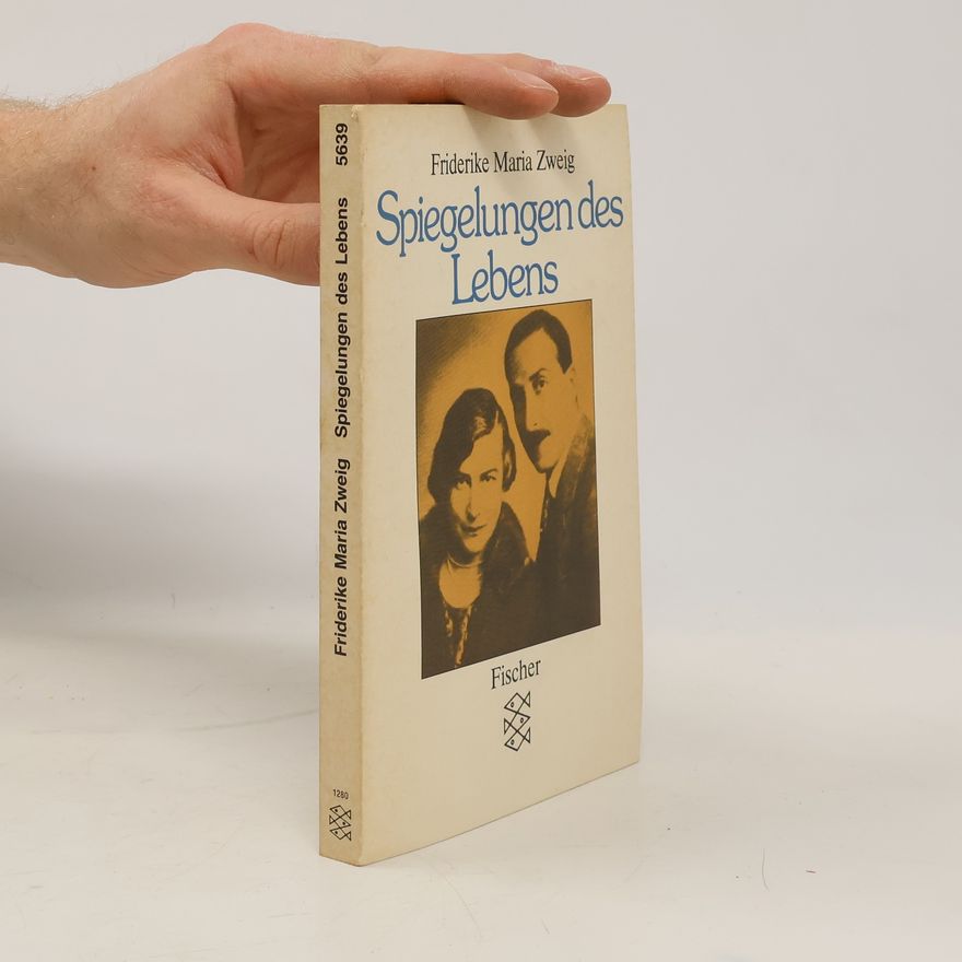 Friderike Maria Zweig Spiegelungen des Lebens