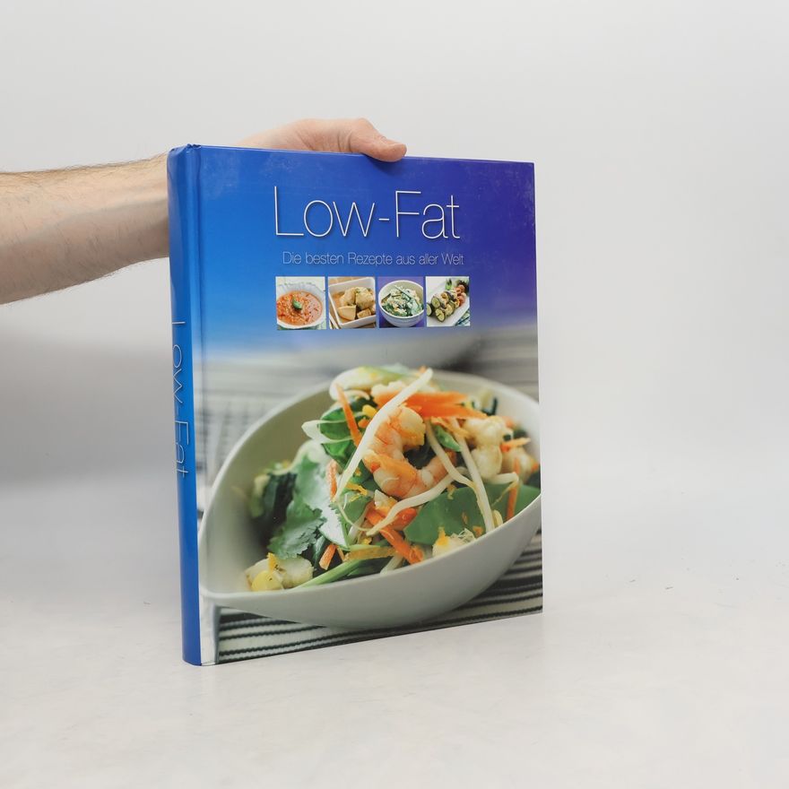 Autorenkollektiv Low-Fat: die Besten Rezepte aus Aller Welt