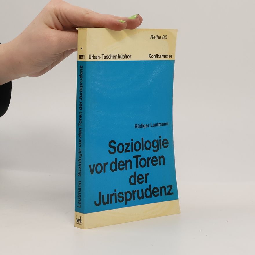 Rüdiger Lautmann Soziologie vor den Toren der Jurisprudenz