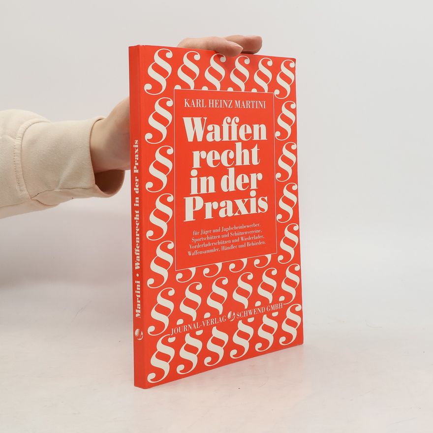 Karl Heinz Martini Waffenrecht in der Praxis