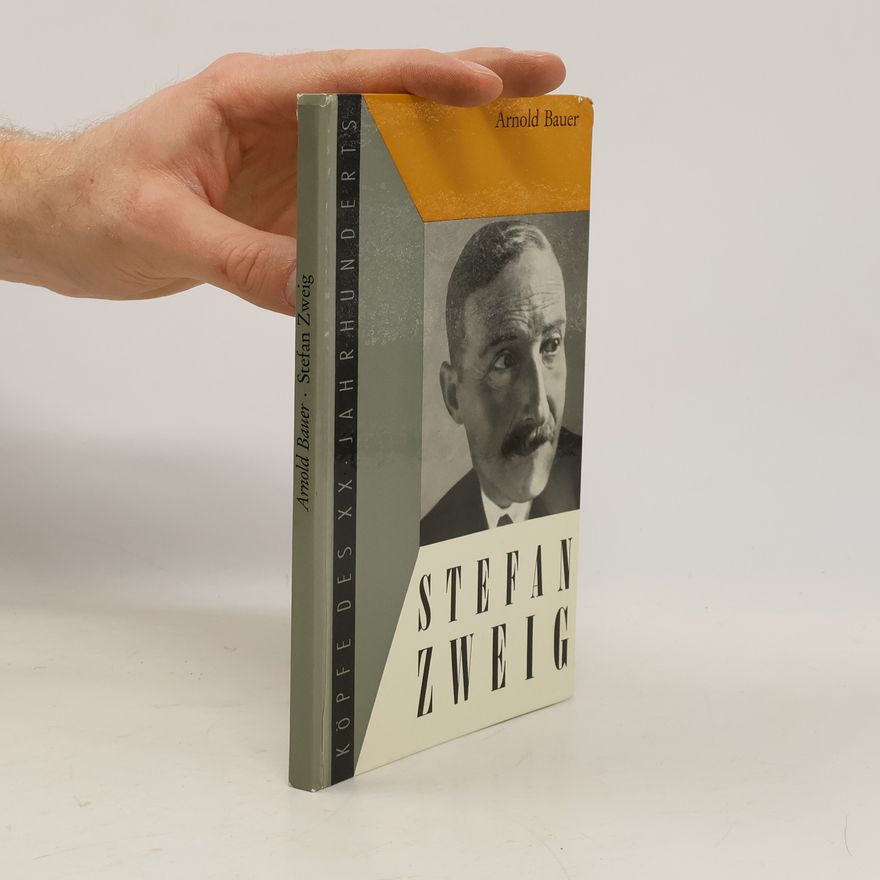 Arnold Bauer Köpfe des XX. Jahrhunderts: Stefan Zweig