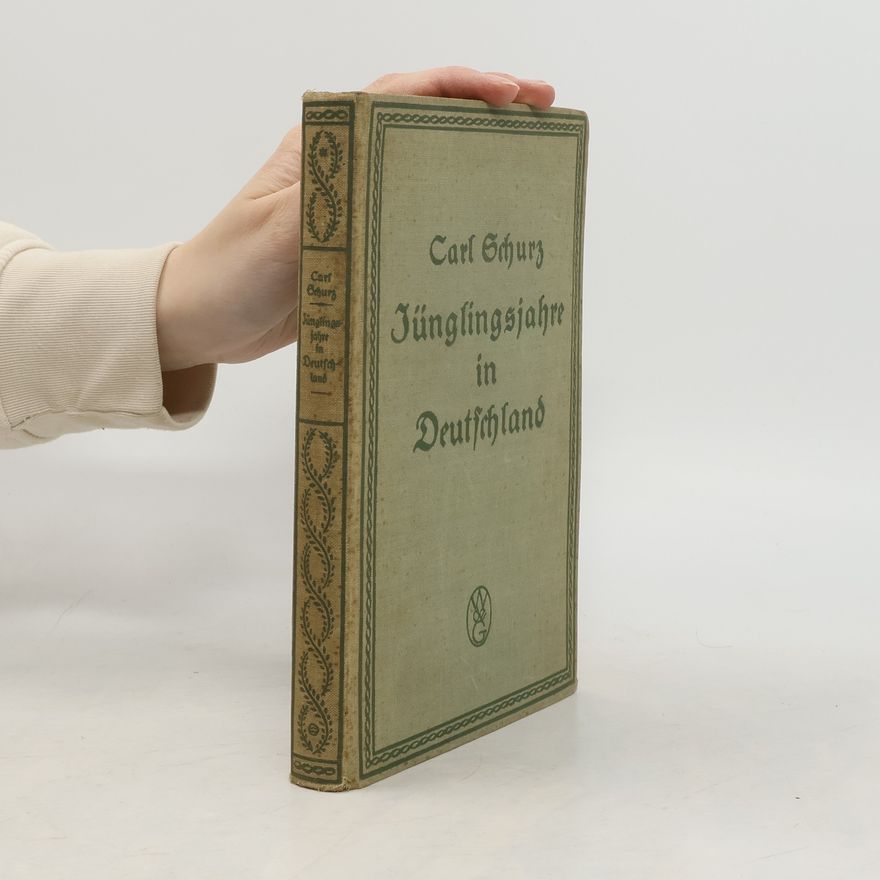 Carl Schurz Jünglingsjahre in Deutschland