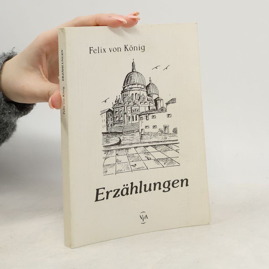 Felix von König Erzählungen