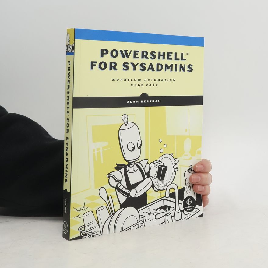 Adam Bertram Powershell For Sysadmins