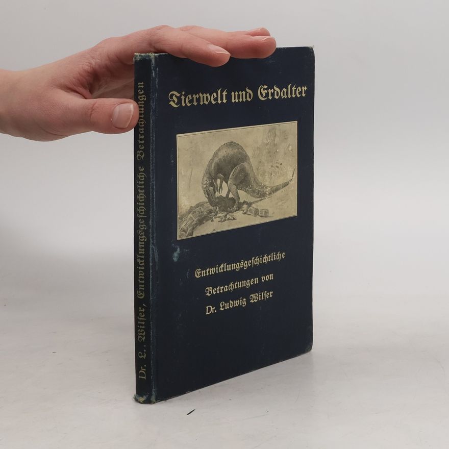 Ludwig Wilser Tierwelt und Erdalter. Entwicklungsgeschichtliche Betrachtungen