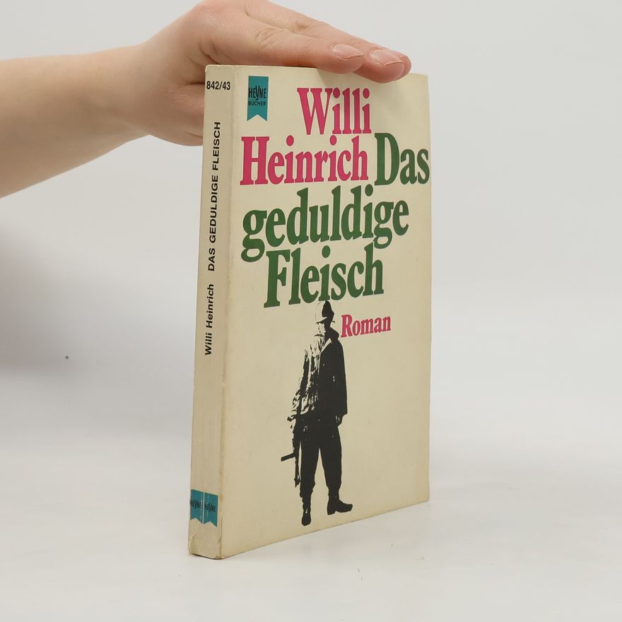 Willi Heinrich Das geduldige Fleisch
