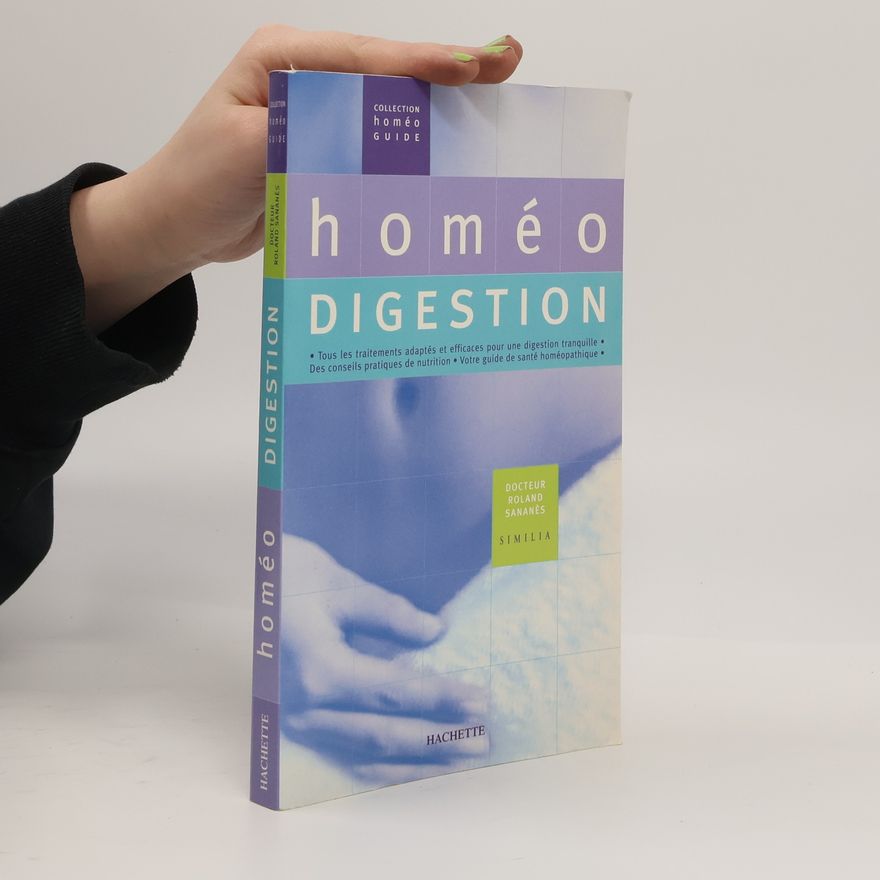 Docteur Roland Sananès Collection Homéo Guide: Homéo digestion