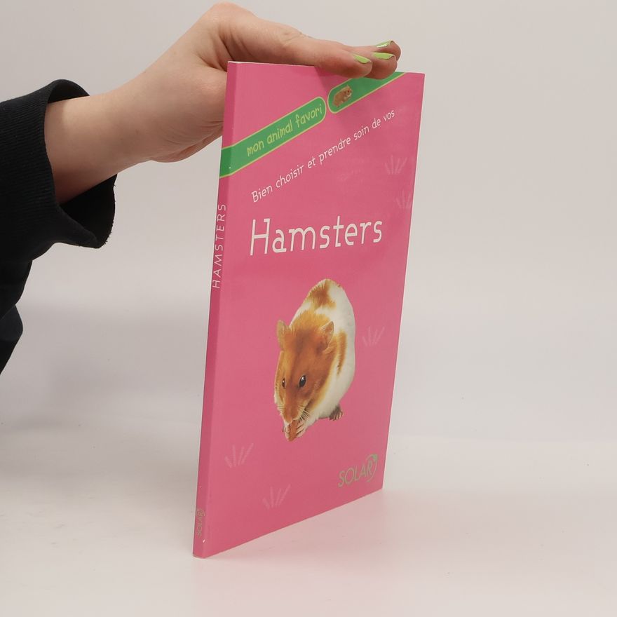 Autorenkollektiv Bien choisir et prendre soin de vos hamsters