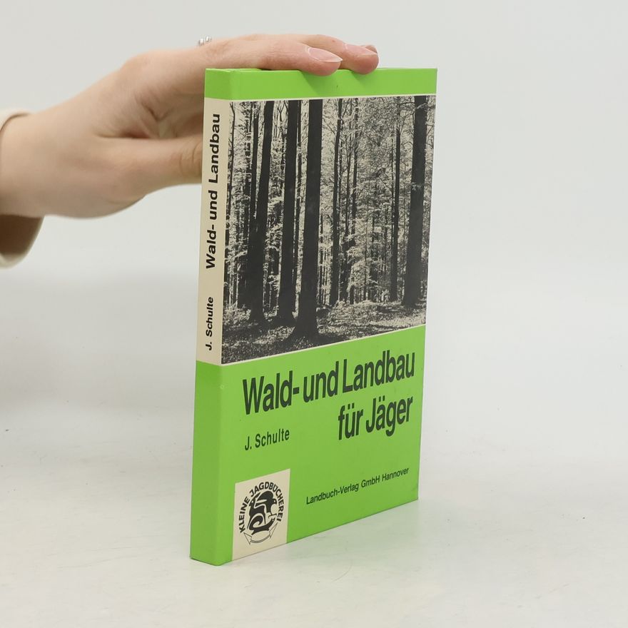 Jürgen Schulte Wald- und Landbau für Jäger