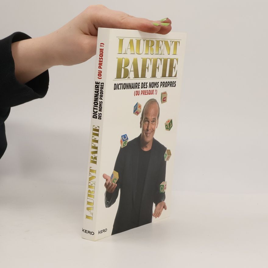 Laurent Baffie  Dictionnaire des noms propres (ou presque !)