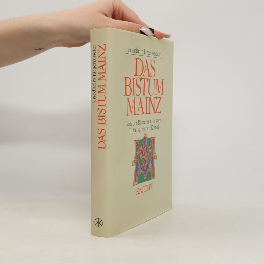 Friedhelm Jürgensmeier Das Bistum Mainz