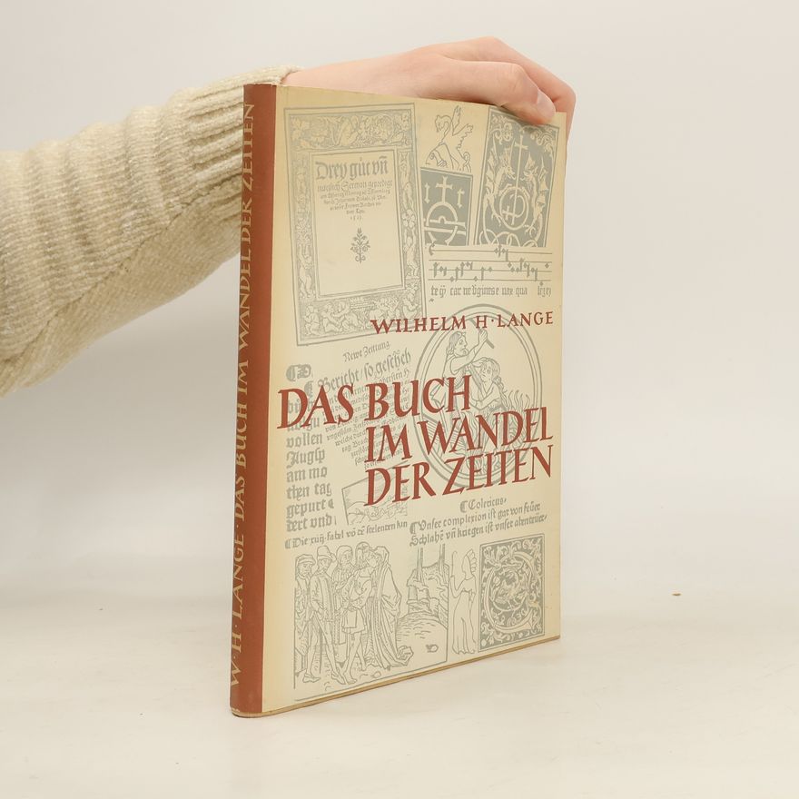 Wilhelm H. Lange Das Buch im Wandel der Zeiten
