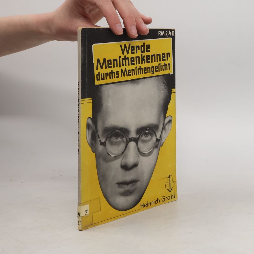 Heinrich Grahl Werde Menschenkenner durchs Menschengesicht