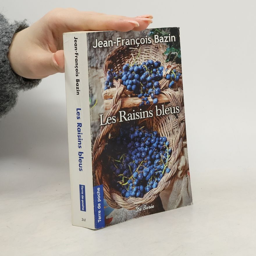 Jean-François Bazin Les raisins bleus