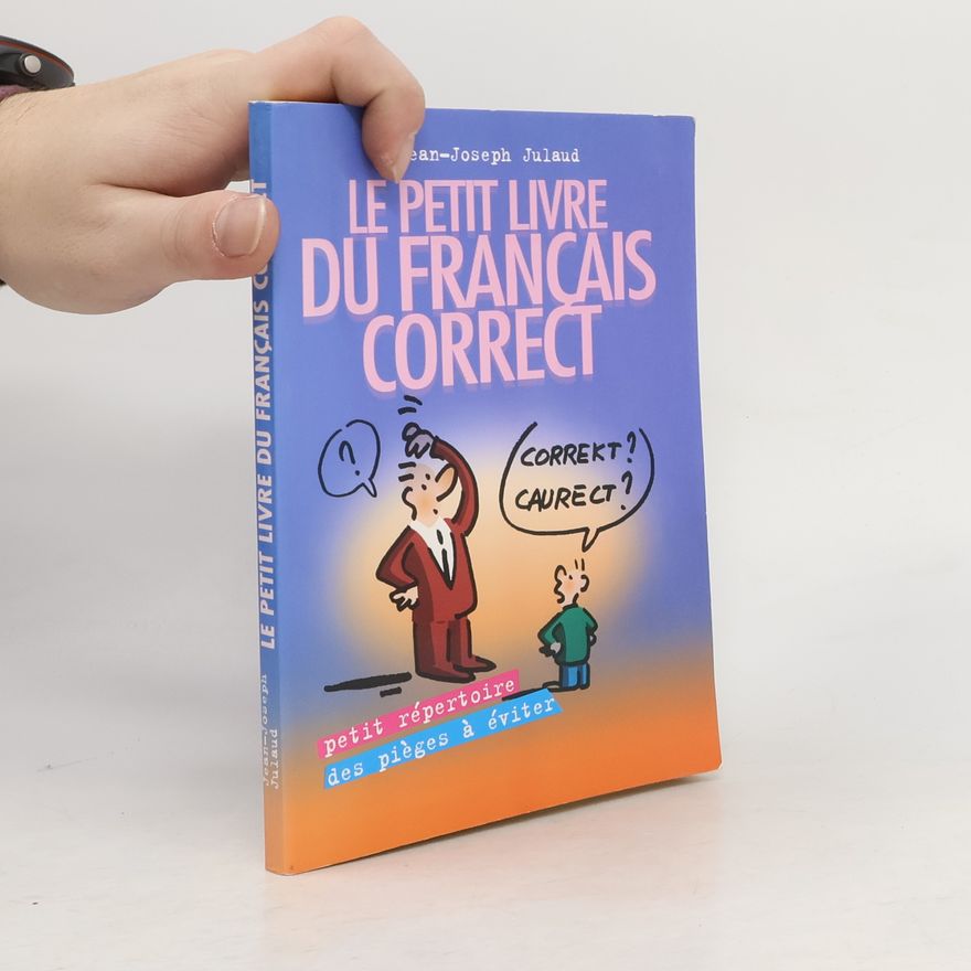 Jean-Joseph Julaud Le petit livre du français correct