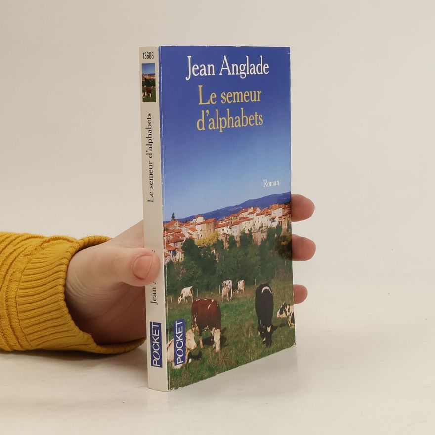 Jean Anglade Le semeur d'alphabets