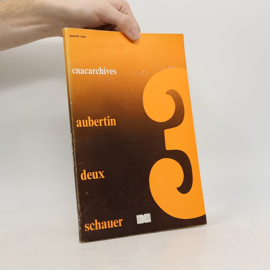 Kolektiv autorů Cnacarchives 3. Aubertin, Deux, Schauer
