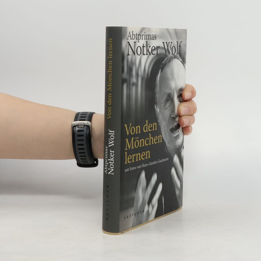 Notker Wolf Von den Mönchen lernen