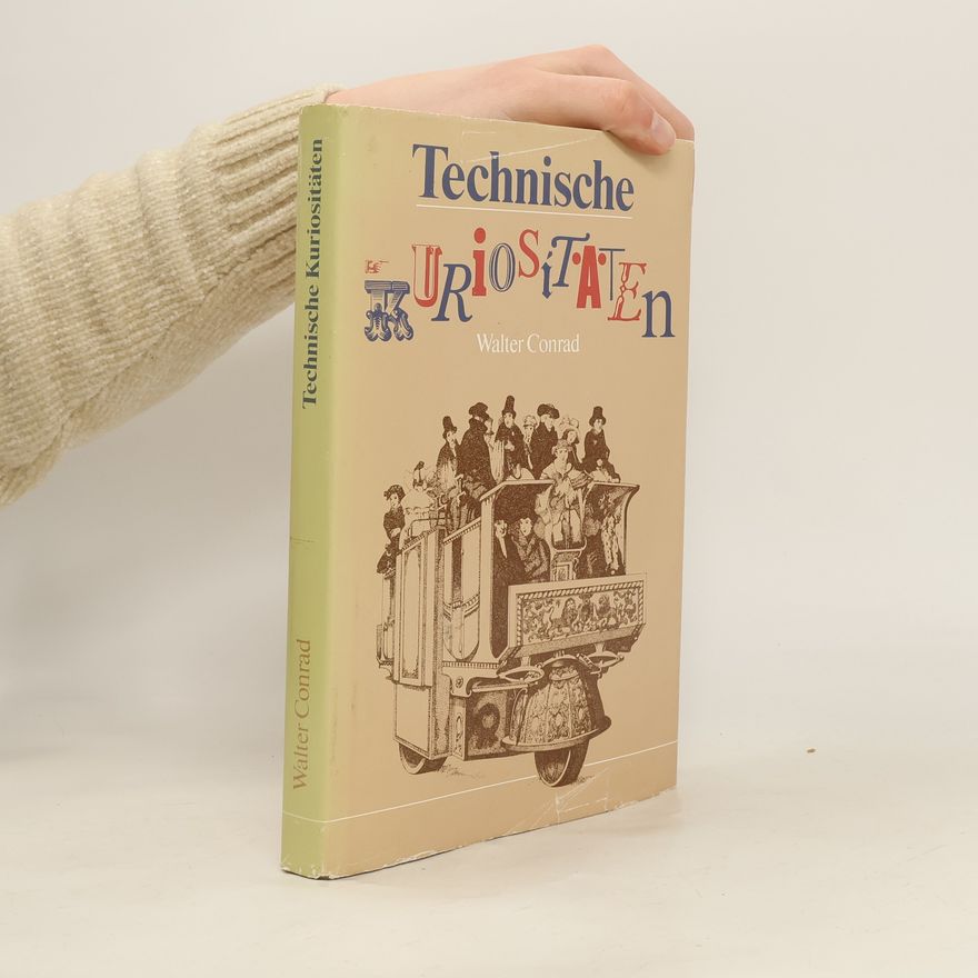 Walter Conrad Technische Kuriositaeten