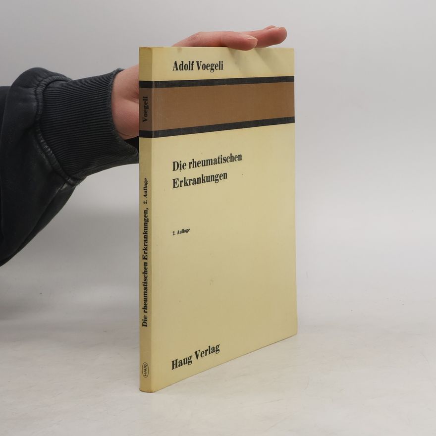 Adolf Voegeli Die rheumatischen Erkrankungen, 2. Auflage