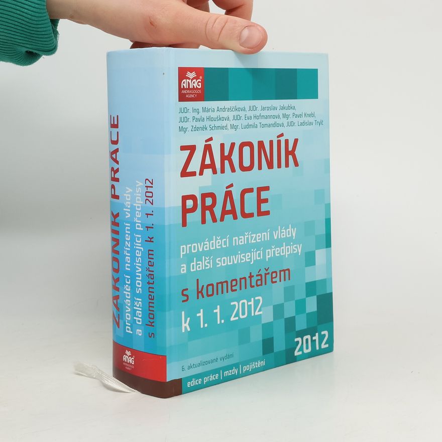 Eva Hofmann Zákoník práce, prováděcí nařízení vlády a další související předpisy 2012