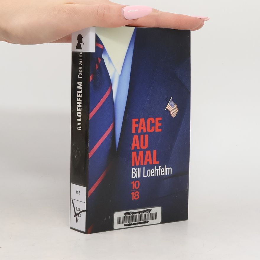 Bill Loehfelm Face au mal